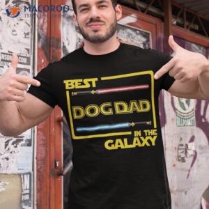 Gift Best Dog Dad In The Galaxy Funny Shirt