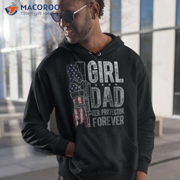 Girl Dad Her Protector Forever Funny Father Gift Of Girls Shirt