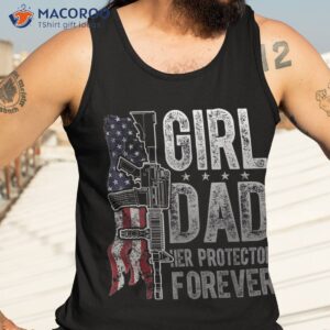 girl dad her protector forever funny father gift of girls shirt tank top 3