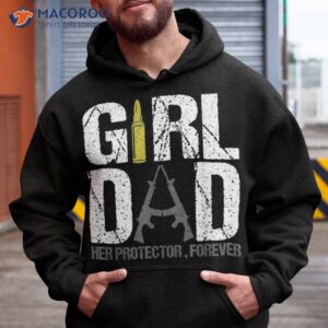 Girl Dad Her Protector Forever Funny Father Of Girls Gifts Shirt