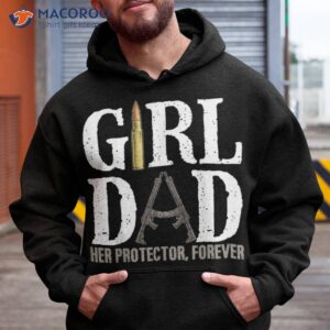 girl dad her protector forever funny father of girls shirt hoodie 3