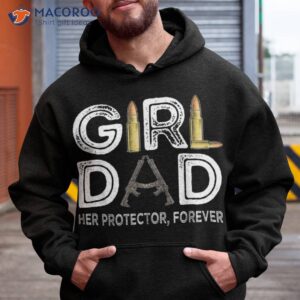 Girl Dad Her Protector Forever Funny Father Of Girls Shirt
