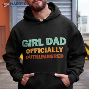 girl dad officially outnumbered funny daughter shirt hoodie