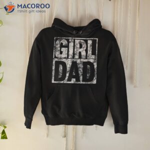 Girl Dad Shirt For Proud Father Of Girls Fathers Day