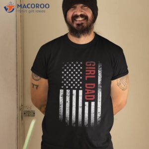 Girl Dad With Us American Flag Gift For Best Ever Shirt