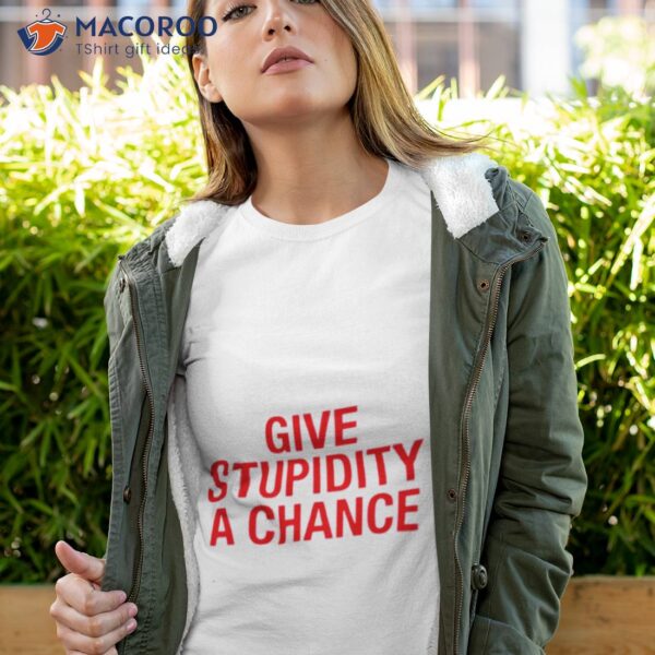 Give Stupidity A Chance Pet Shop Boys Shirt