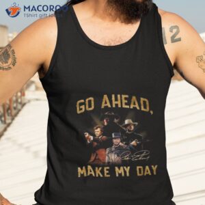 go ahead make my day clint eastwood t shirt tank top 3