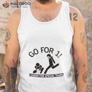 go for 1 i cheer for special teams shirt tank top