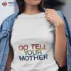 Go Tell Your Mother Pride 2023 Shirt