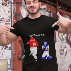 go truck em shirt tshirt 1