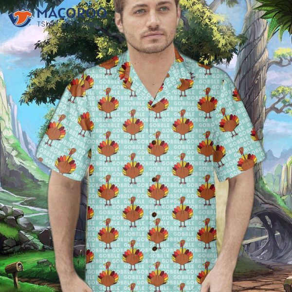 “gobble Gobble Thanksgiving Turkey Shirt” And “thanksgiving Hawaiian Shirt For “