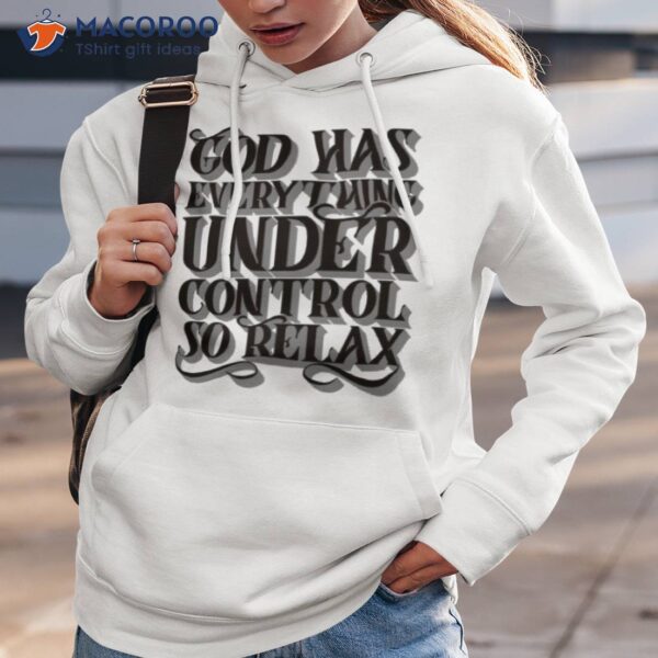 God Has Everything Control Shirt