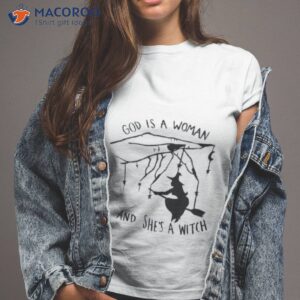 god is a woman and shes a witch shirt tshirt 2