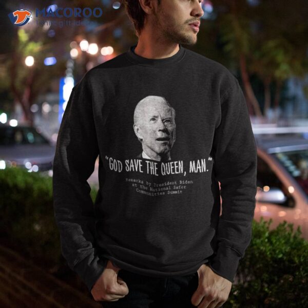 God Save The Queen, Man Funny Joe Biden Shirt