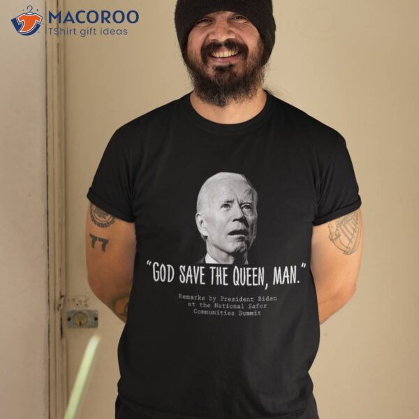 God Save The Queen, Man Funny Joe Biden Shirt