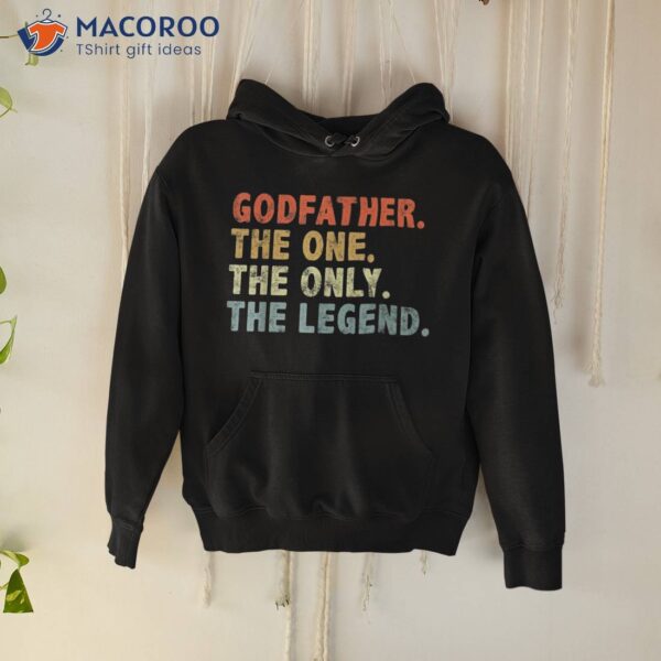 Godfather The One Only Legend Funny Fathers Day For Father Shirt