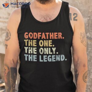 godfather the one only legend funny fathers day for father shirt tank top