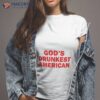 God’s Drunkest American 2023 Shirt