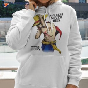 goku the hero never dies monkey luffy shirt hoodie