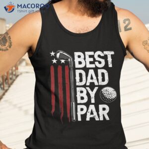 golf best dad by par daddy golfer american flag father s day shirt tank top 3