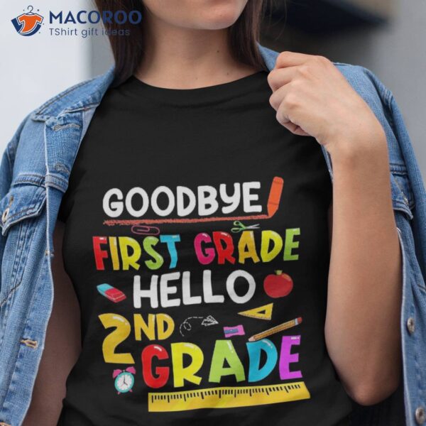 Goodbye First Grade Hello Second Funny Back To School Shirt