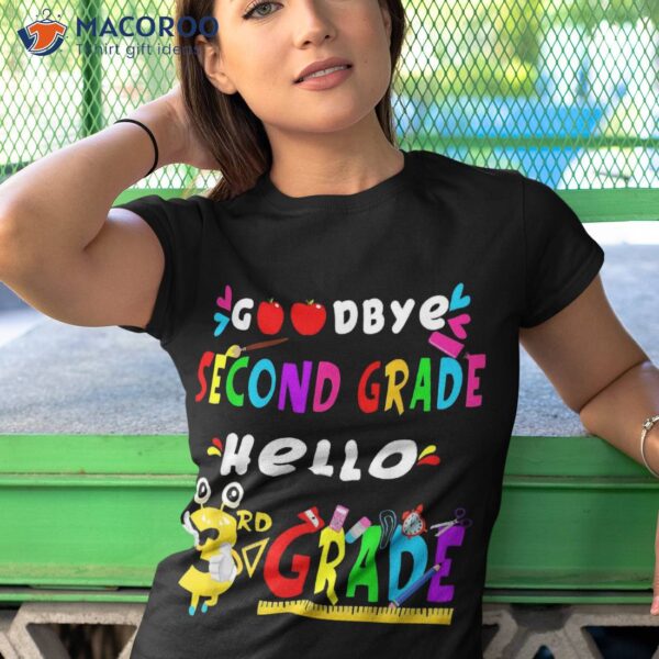 Goodbye Second Grade Hello 3rd Funny Back To School Shirt