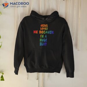 gotfunny jesus loves me because im a huge slut shirt hoodie