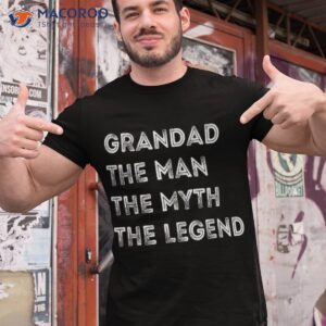 grandad man the myth legend father s day shirt tshirt 1 1