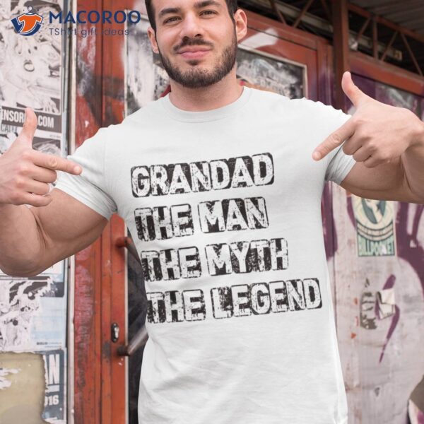 Grandad Man The Myth Legend Father’s Day Shirt