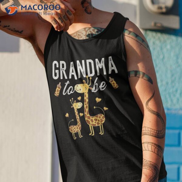 Grandma To Be Giraffe Baby Shower Cute Shirt