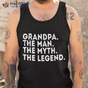 grandpa the man myth legend fathers day gift shirt tank top 2