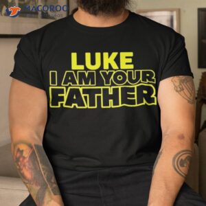 great funny fathers day t shirt from luke to his father tshirt