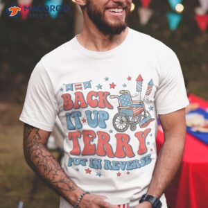 groovy back up terry put it in reverse firework 4th of july shirt tshirt 1