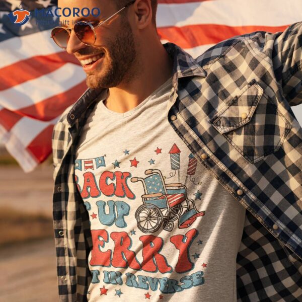 Groovy Back Up Terry Put It In Reverse Firework 4th Of July Shirt