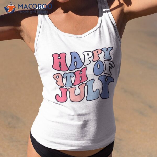 Groovy Happy 4th Of July American Retro Patriotic Usa Shirt