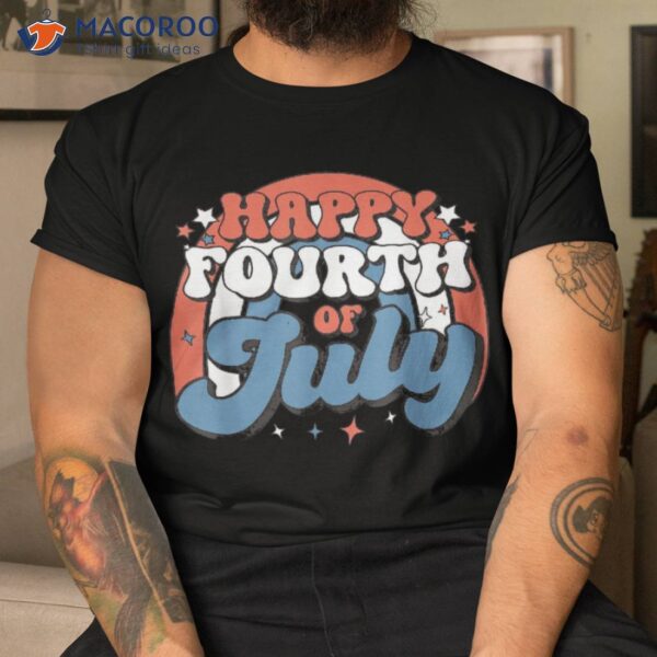 Groovy Happy 4th Of July American Retro Patriotic Usa Shirt