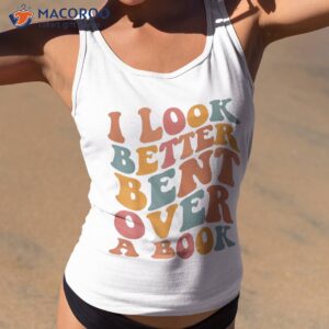 groovy i look better bent over a book funny readers shirt tank top 2