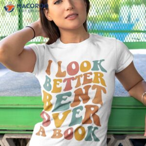 groovy i look better bent over a book funny readers shirt tshirt 1