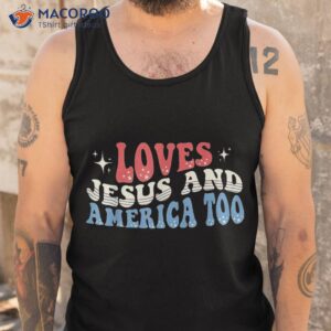 groovy loves jesus and america too god christian 4th of july shirt tank top