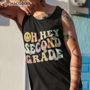 groovy oh hey 2nd second grade back to school teacher shirt tank top 1