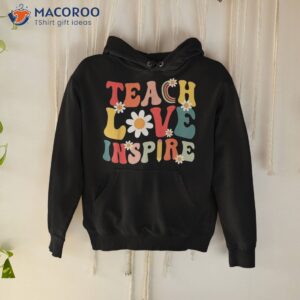 groovy retro teach love inspire back to school teacher shirt hoodie