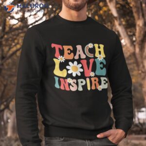 groovy retro teach love inspire back to school teacher shirt sweatshirt