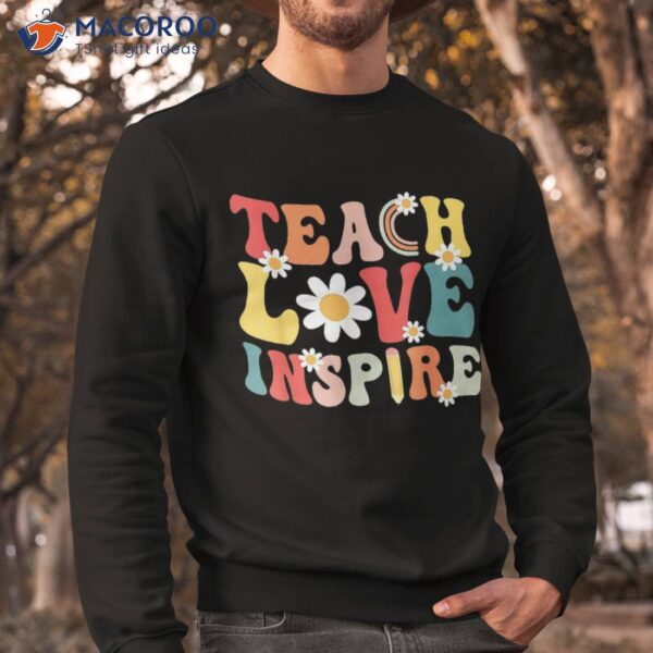 Groovy Retro Teach Love Inspire Back To School Teacher Shirt