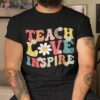 Groovy Retro Teach Love Inspire Back To School Teacher Shirt
