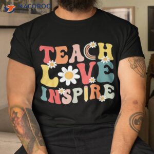 groovy retro teach love inspire back to school teacher shirt tshirt
