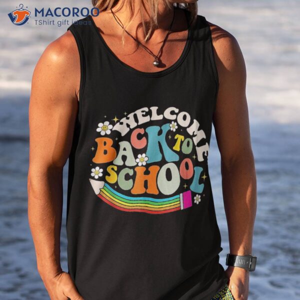 Groovy Welcome Back To School First Day Of Teacher Shirt