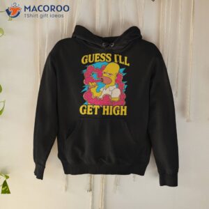 guess ill get high simpson shirt hoodie