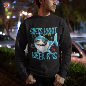 guess what week it is funny shark humorous summer vacation shirt sweatshirt