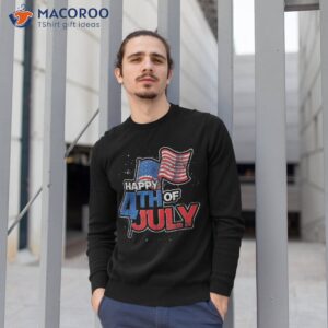 happy 4th of july us flag united states liberty shirt sweatshirt 1