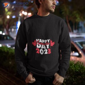 happy canada day canada day 2023 shirt sweatshirt